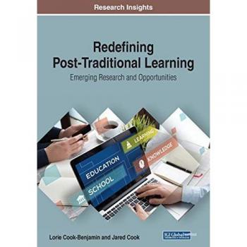 Redefining Post-Traditional Learning: Emerging Research and Opportunities