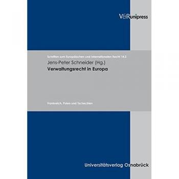Verwaltungsrecht in Europa, Schriften Zum Europaischen Und Internationalen Recht
