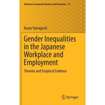 Gender Inequalities in the Japanese Workplace and Employment: Theories and Empirical Evidence