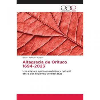 Palacios Vargas, Víctor: Altagracia de Orituco 1694-2023