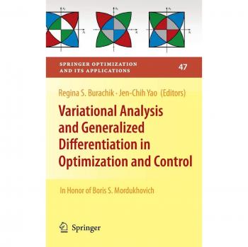 Variational Analysis and Generalized Differentiation in Optimization and Control: In Honor of Boris S. Mordukhovich