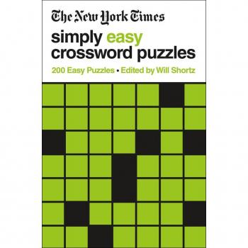 New York Times Simply Easy Crossword Puzzles: 200 Easy Puzzles