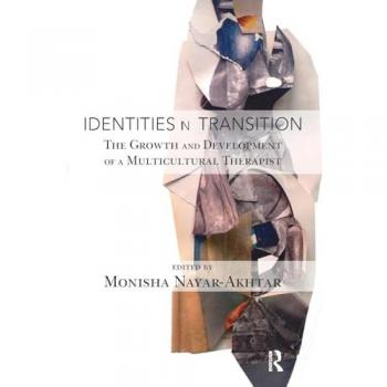 Identities in Transition: The Growth and Development of a Multicultural Therapist