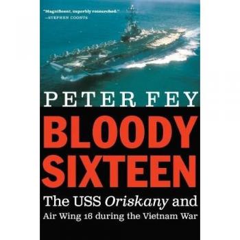 Bloody Sixteen : The USS Oriskany and Air Wing 16 During the Vietnam War