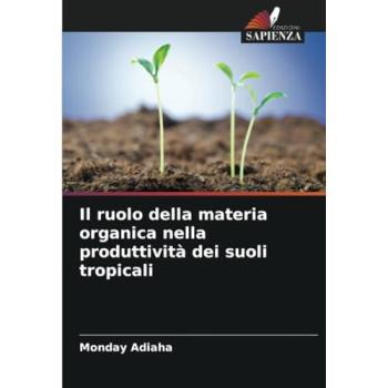 Adiaha, Monday: Il ruolo della materia organica nella produttività dei suoli tropicali