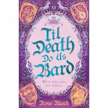 Til Death Do Us Bard : A heart-warming tale of marriage, magic, and monster-slaying