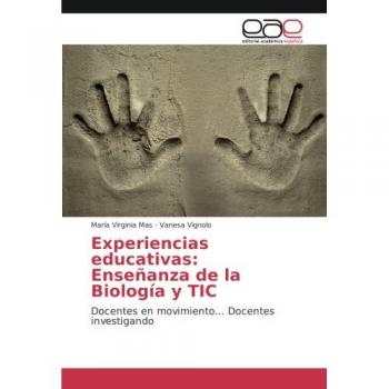 Experiencias educativas: Enseñanza de la Biología y TIC: Docentes en movimiento... Docentes investigando