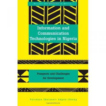 Information and Communication Technologies in Nigeria: Prospects and Challenges for Development (Society and Politics in Africa)