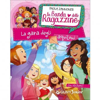 La gara degli aquiloni. La banda delle ragazzine. Con adesivi
