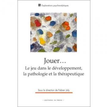 Jouer... : Le jeu dans le développement, la pathologie et la thérapeutique