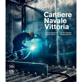 Cantiere navale Vittoria. L'arte di navigare il mare e il tempo. Ediz. italiana e inglese