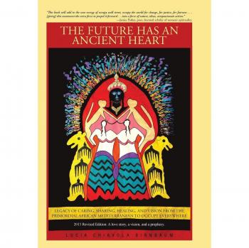 The Future Has an Ancient Heart: Legacy of Caring, Sharing, Healing, and Vision from the Primordial African Mediterranean to Occupy Everywhere