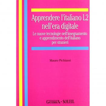 Apprendere l'italiano L2 nell'era digitale. Le nuove tecnologie nell'insegnamento e apprendimento dell'italiano per stranieri
