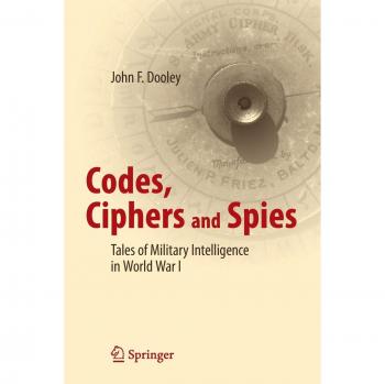 Codes, Ciphers and Spies: Tales of Military Intelligence in World War I