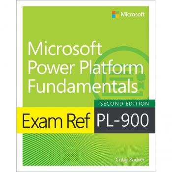 Vitalsource Technologies, Inc. Exam Ref PL-900 Microsoft Power Platform Fundamentals