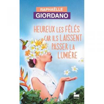 Heureux les fÃªlÃ©s car ils laissent passer la lumiÃ¨re