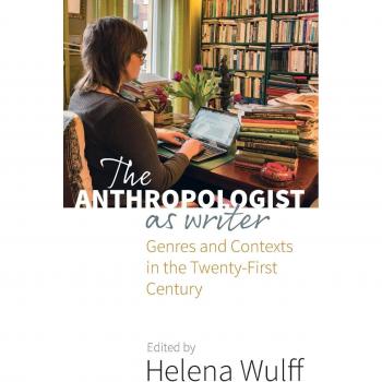 The Anthropologist as Writer: Genres and Contexts in the Twenty-First Century