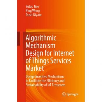 Jiao, Yutao: Algorithmic Mechanism Design for Internet of Things Services Market
