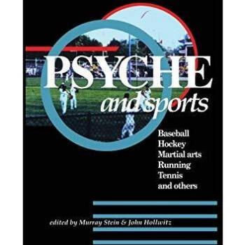 Psyche and Sports: Baseball, Hockey, Martial Arts, Running, Swimming, Tennis and Others