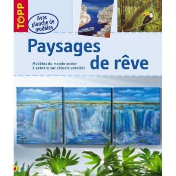 Paysages de rêve : Modèles du monde entier à peindre sur chassis entoilés