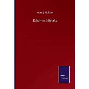Holmes, Mary J.: Ethelyn's Mistake
