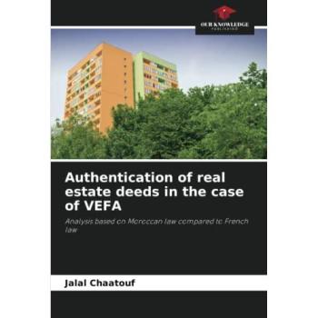 Chaatouf, Jalal: Authentication of real estate deeds in the case of VEFA