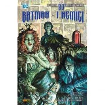 I nemici. Batman. DC anniversary. Ediz. speciale ottantesimo anni...