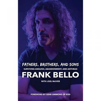 Fathers Brothers and Sons Surviving Anguish Abandonment and Anthrax by Frank Bello