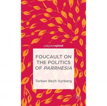 Foucault on the Politics of Parrhesia