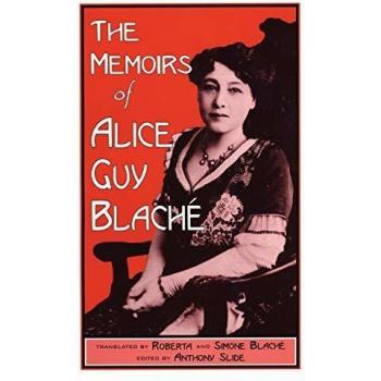 The Memoirs of Alice Guy Blaché, 2nd Edition
