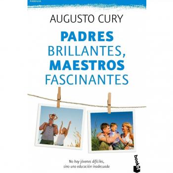 Padres brillantes, maestros fascinantes: No hay jóvenes difíciles, sino una educación inadecuada (Bolsillo) (Tapa blanda).