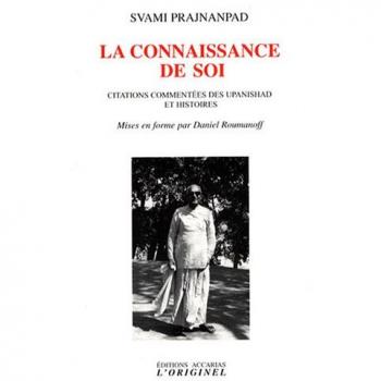 La connaissance de soi: Citations commentées des Upanishad et histoires
