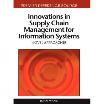 Innovations in Supply Chain Management for Information Systems
