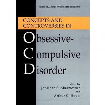 Concepts and Controversies in Obsessive-Compulsive Disorder