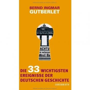 Gutberlet, Bernd Ingmar Die 33 Wichtigsten Ereignisse Der Deutschen Geschichte