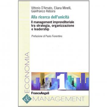 Alla ricerca dell'unicità. Il management imprenditoriale tra strategia, organizzazione e leadership