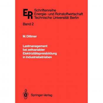 Lastmanagement bei zeitvariabler Elektrizitätspreisbildung in Industriebetrieben (Schriftenreihe Energie