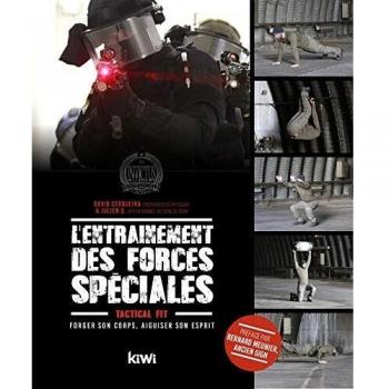 L'entraînement des forces spéciales : tactical fit : forger son corps, aiguiser son esprit