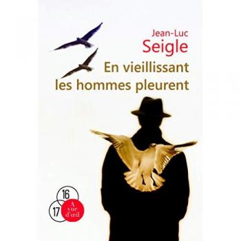 En vieillissant les hommes pleurent suivi de L'Imaginot