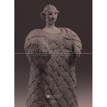 Louvre Abu Dhabi: Masterpieces of the Collection