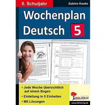 Wochenplan Deutsch / Klasse 5: Jede Woche in fünf Einheiten auf einem Bogen im 5. Schuljahr