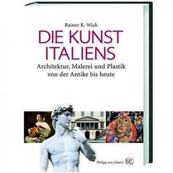 Die Kunst Italiens: Architektur, Malerei, Plastik von der Antike bis heute: Architektur, Malerei und Plastik von der Antike bis heute