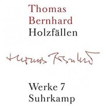 Bernhard, Thomas: Werke 07. Holzfällen