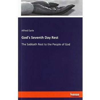 God's Seventh Day Rest: The Sabbath Rest to the People of God