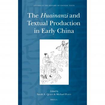 The Huainanzi and Textual Production in Early China: 5