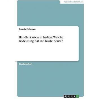 Fellanxa Ornela Händlerkasten in Indien. Welche Bedeutung hat die Kaste heute?