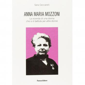 Anna Maria Mozzoni. La vicenda di una donna che si è battuta per altre donne