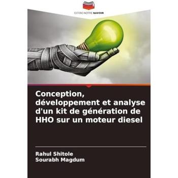 Shitole, Rahul: Conception, développement et analyse d'un kit de génération de HHO sur un moteur diesel