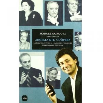 Aquella nit, a l'òpera. Anècdotes, vivències i emocions personals exp