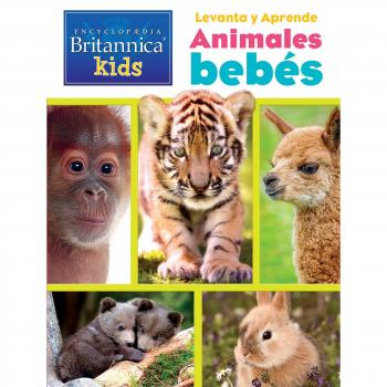Levanta las tapitas busca y encuentra encyclopedia britannica: Levanta y aprende animales bebe.